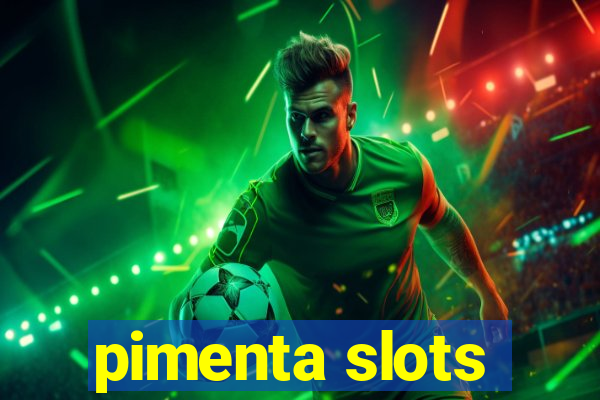 pimenta slots